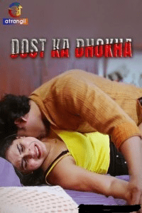 Dost Ka Dhokha (2024) Atrangii Hindi Hot Short Flim 720p HDRip Download